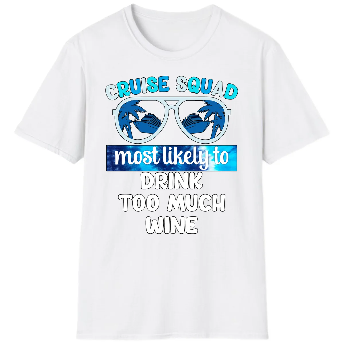 Cruise Squad Most Likely To Drink Too Much Wine T-Shirt in White