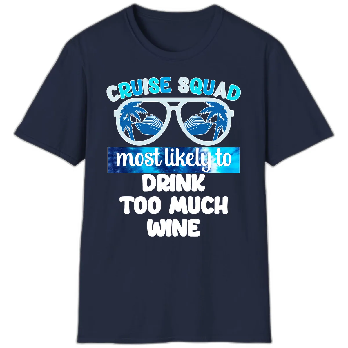 Cruise Squad Most Likely To Drink Too Much Wine T-Shirt in Navy