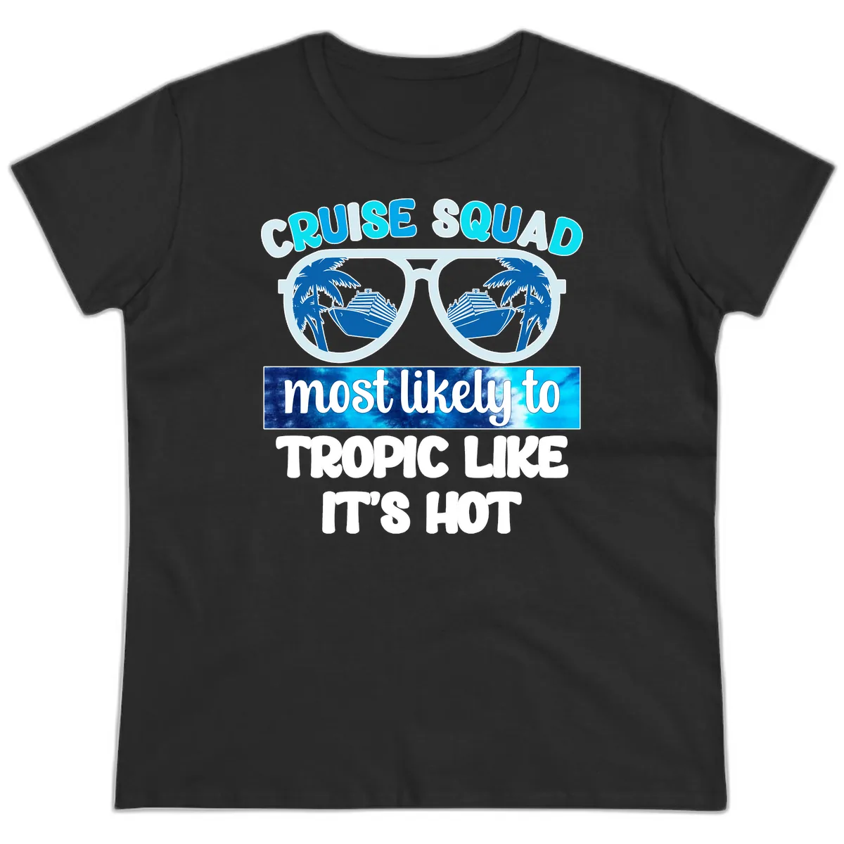 Cruise Squad Tropic Like It's Hot Ladies Tee in Black