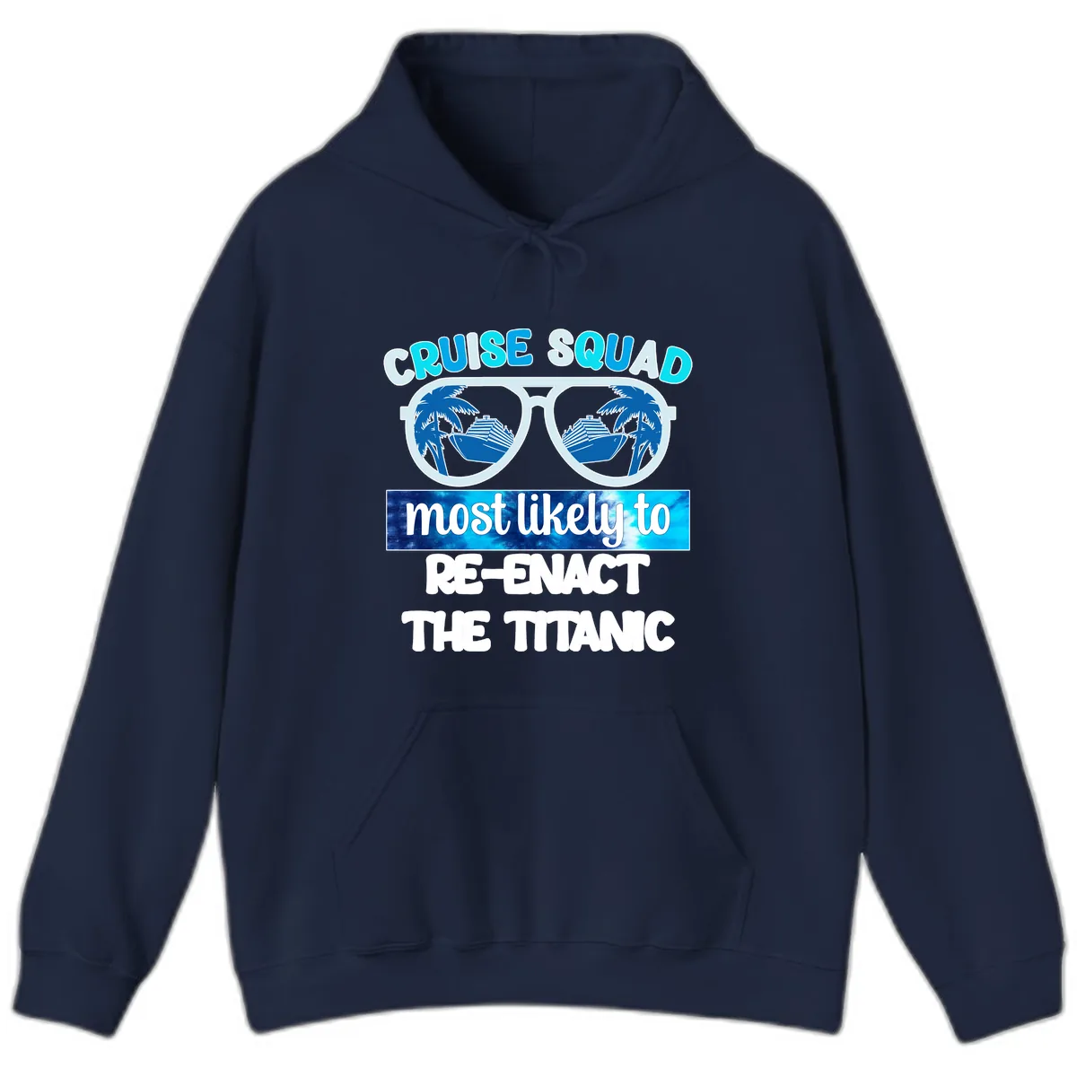 Cruise Squad Most Likely To Re-Enact The Titanic Hoodie in Navy