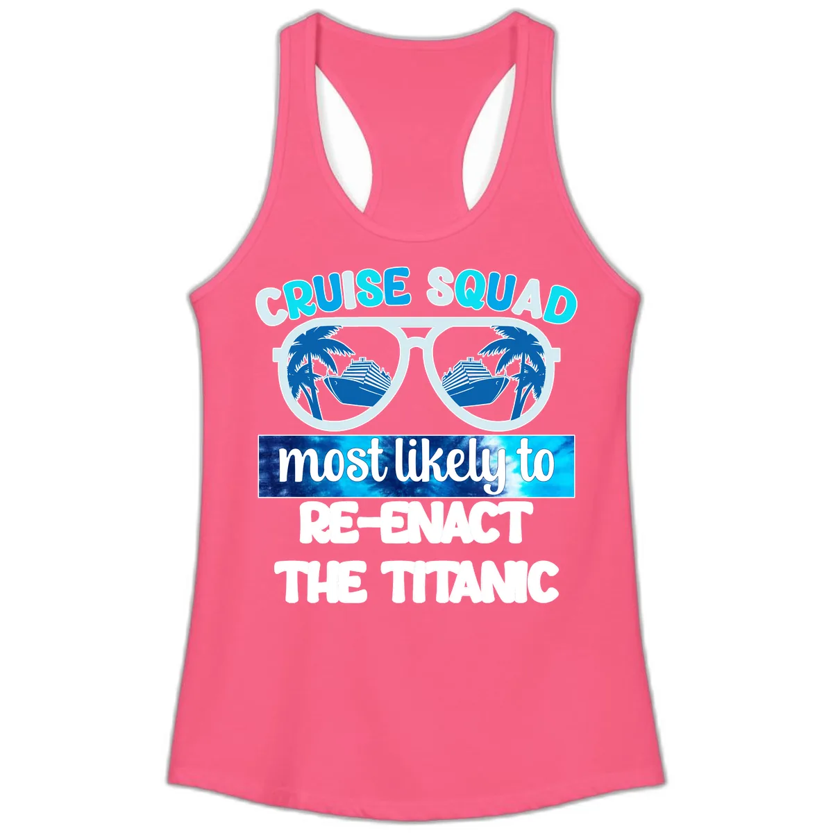 Cruise Squad Most Likely To Re-Enact The Titanic Ladies Tank in Solid Hot Pink