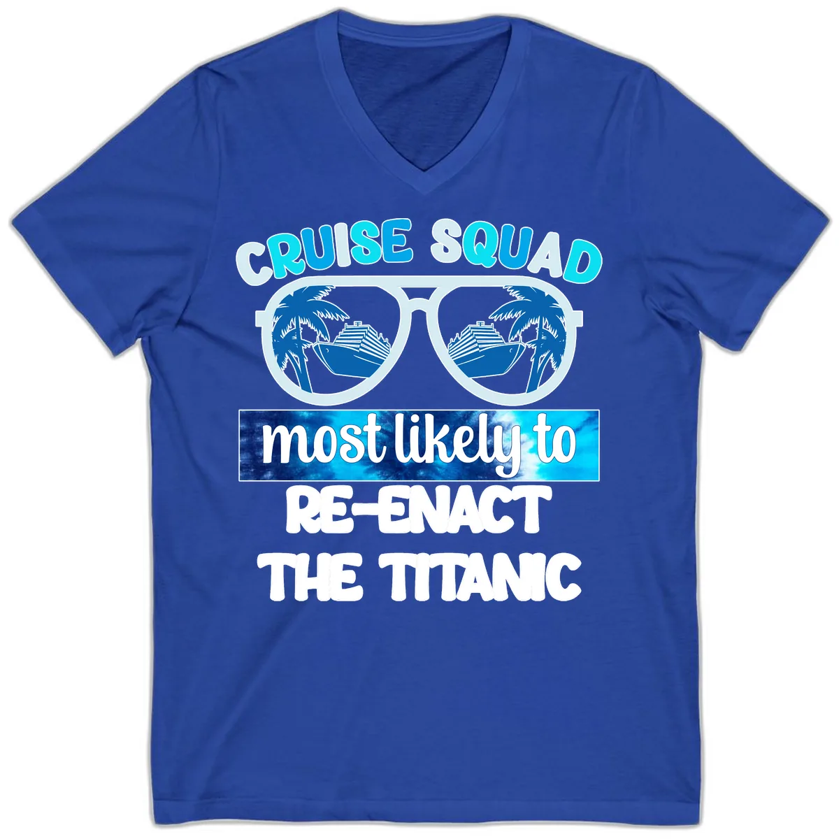 Cruise Squad Most Likely To Re-Enact The Titanic V-Neck in True Royal