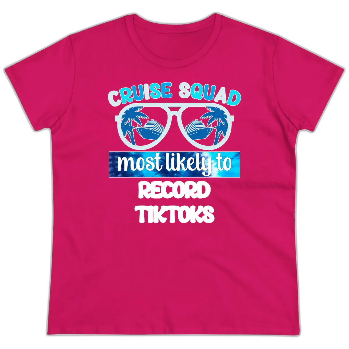Cruise Squad Most Likely To Record Tiktoks Ladies Tee in Heliconia