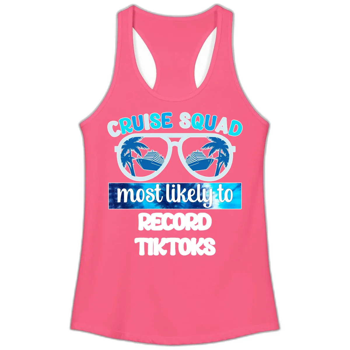 Cruise Squad Most Likely To Record Tiktoks Ladies Tank in Solid Hot Pink