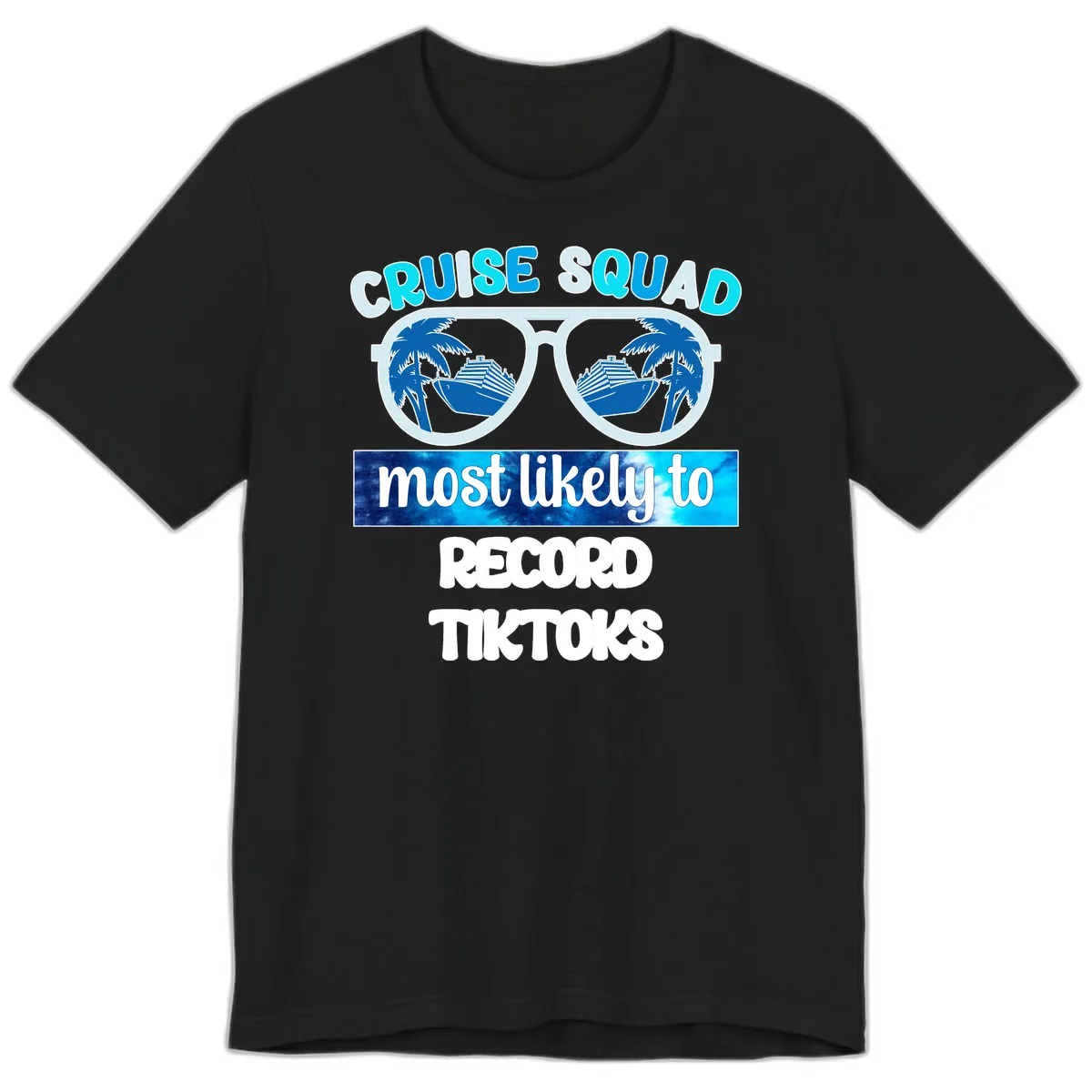 Cruise Squad Most Likely To Record Tiktoks Premium T-Shirt in Black