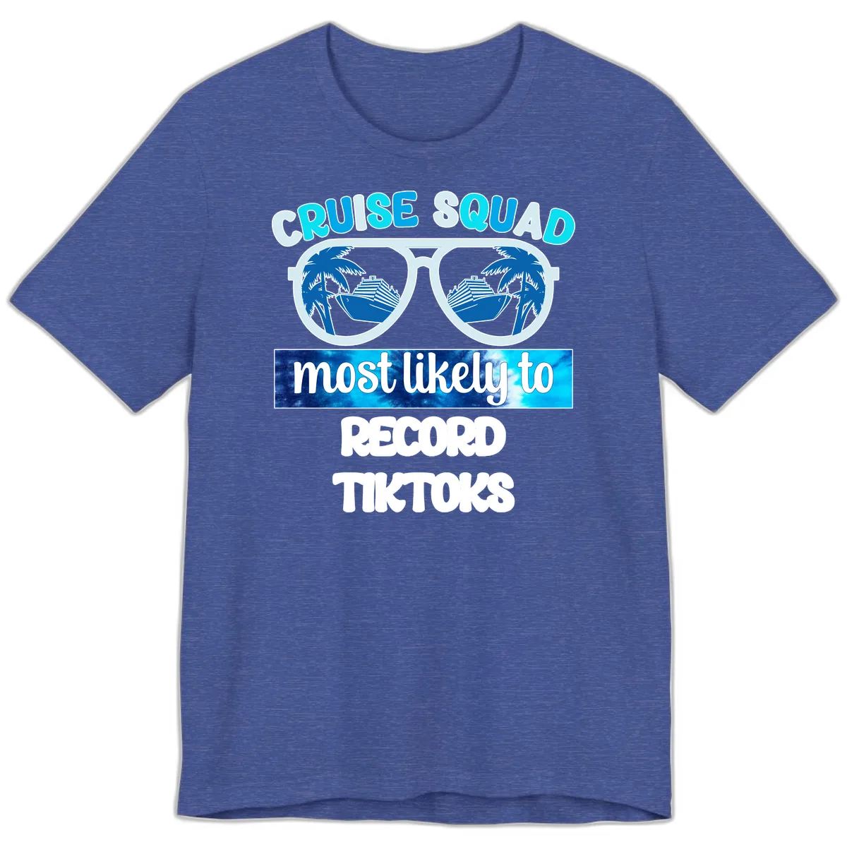 Cruise Squad Most Likely To Record Tiktoks Premium T-Shirt in Heather True Royal