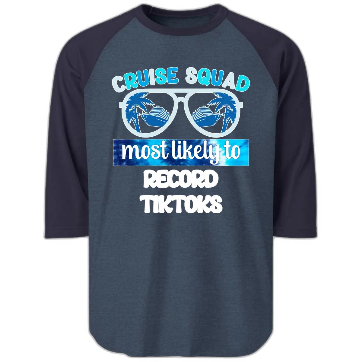 Cruise Squad Most Likely To Record Tiktoks Raglan 3/4 in Heather Denim Navy