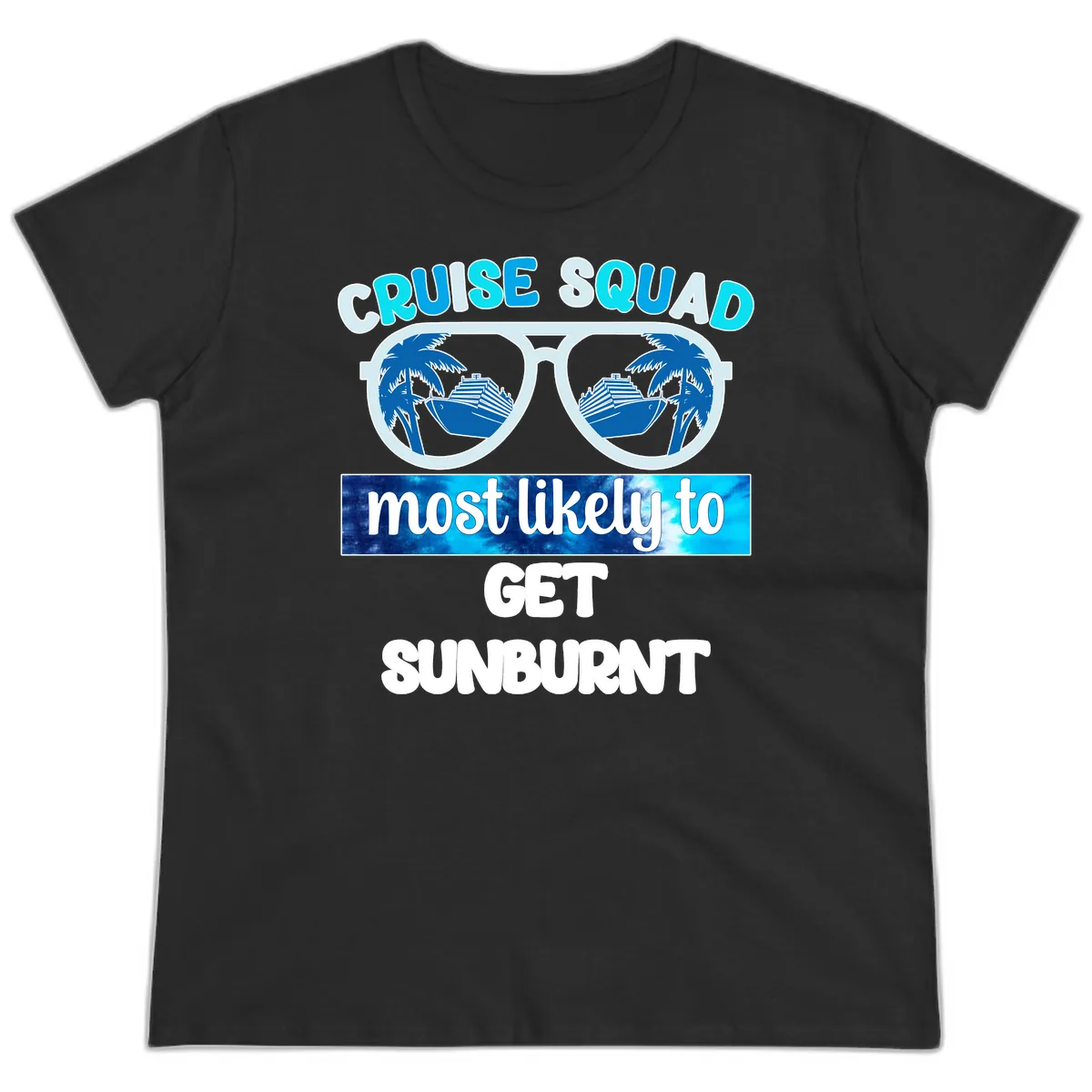 Cruise Squad Most Likely To Get Sunburnt Ladies Tee in Black