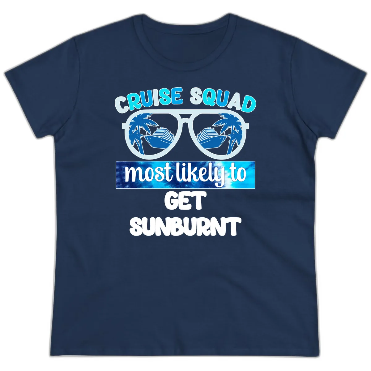 Cruise Squad Most Likely To Get Sunburnt Ladies Tee in Navy