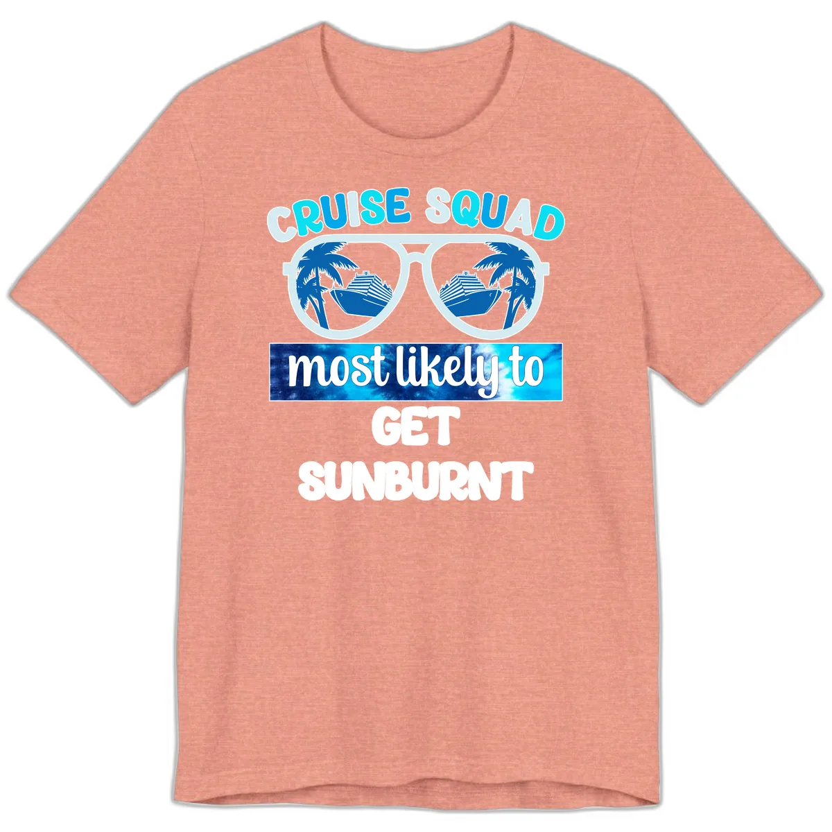 Cruise Squad Most Likely To Get Sunburnt Premium T-Shirt in Heather Sunset