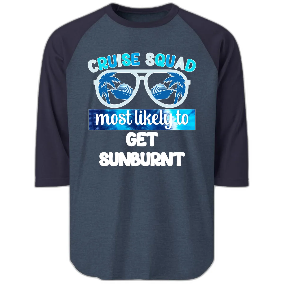 Cruise Squad Most Likely To Get Sunburnt Raglan 3/4 in Heather Denim Navy
