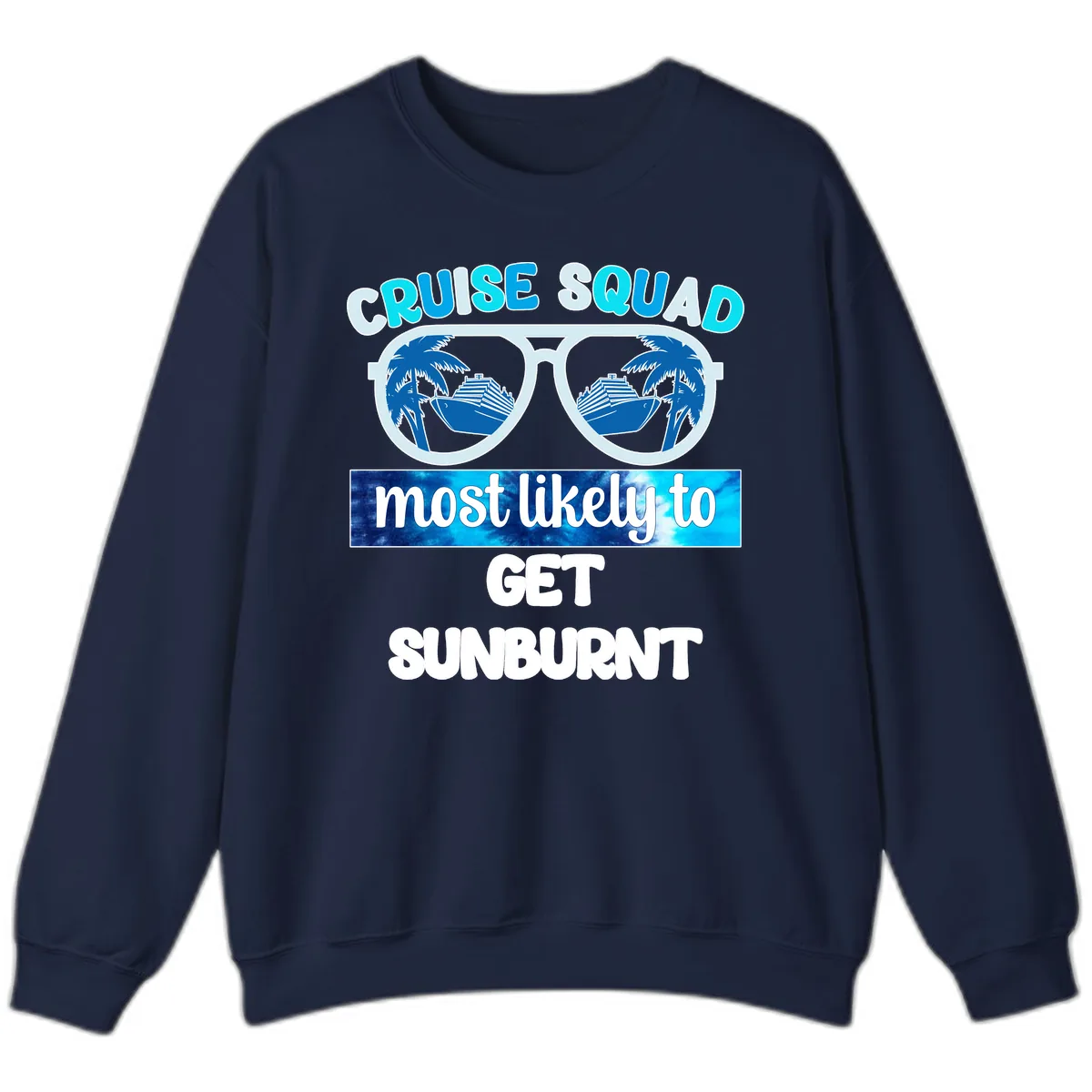 Cruise Squad Most Likely To Get Sunburnt Sweatshirt in Navy