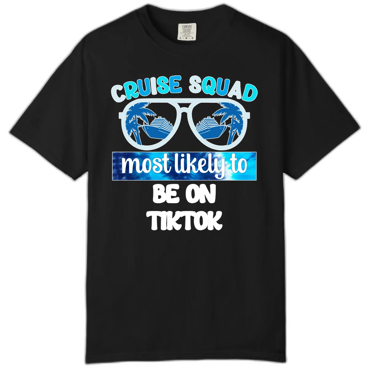 Cruise Squad Most Likely To TikTok Comfort Color in Black