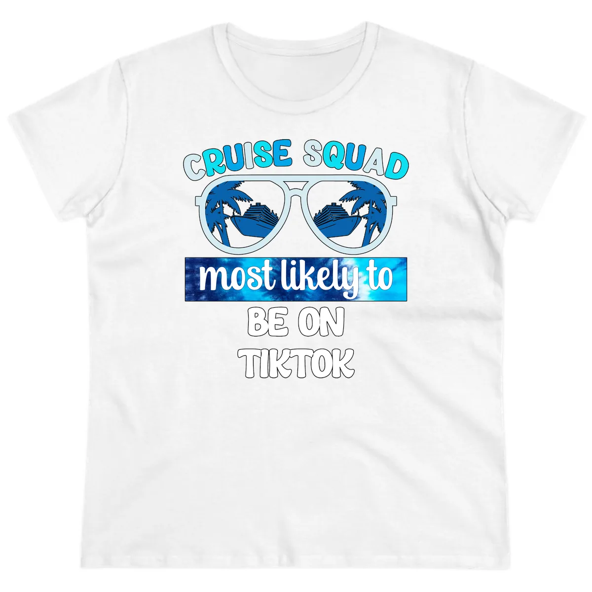 Cruise Squad Most Likely To TikTok Ladies Tee in White