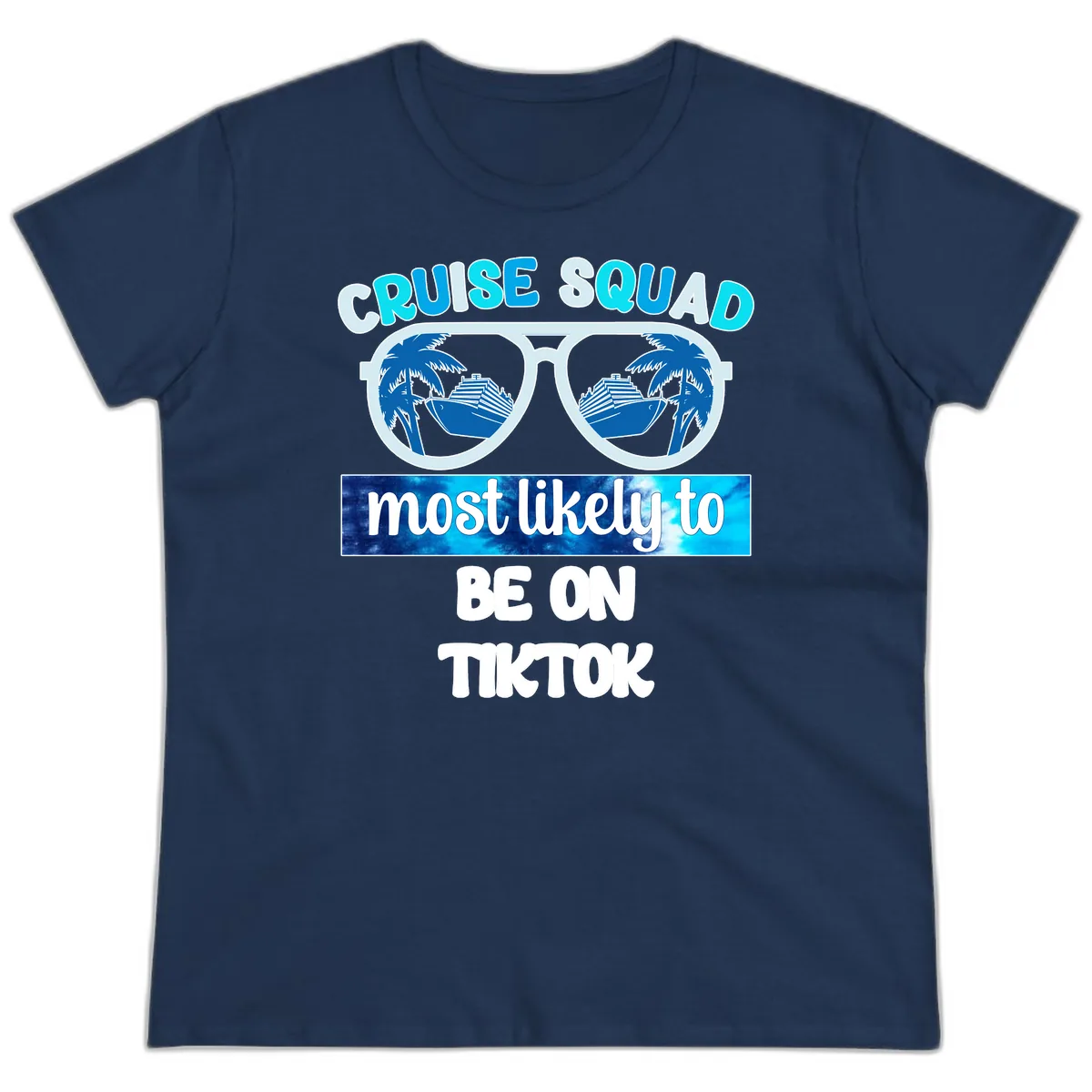 Cruise Squad Most Likely To TikTok Ladies Tee in Navy