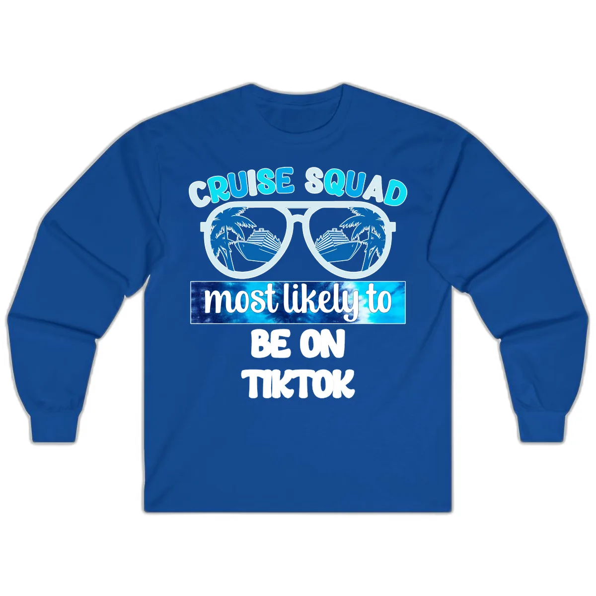 Cruise Squad Most Likely To TikTok Long Sleeve in Royal