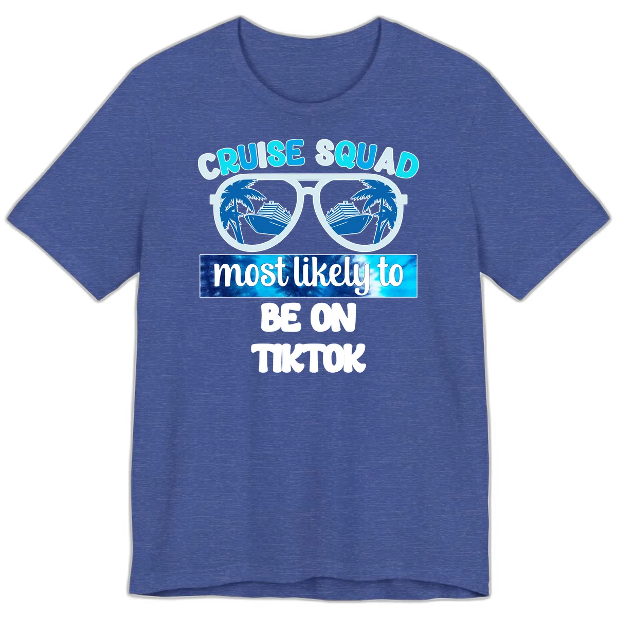 Cruise Squad Most Likely To TikTok Premium T-Shirt in Heather True Royal