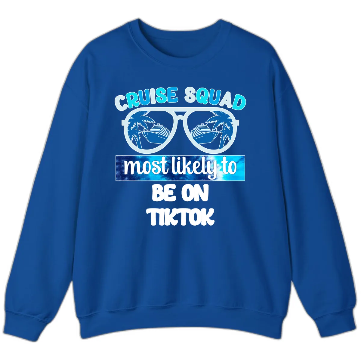 Cruise Squad Most Likely To TikTok Sweatshirt in Royal