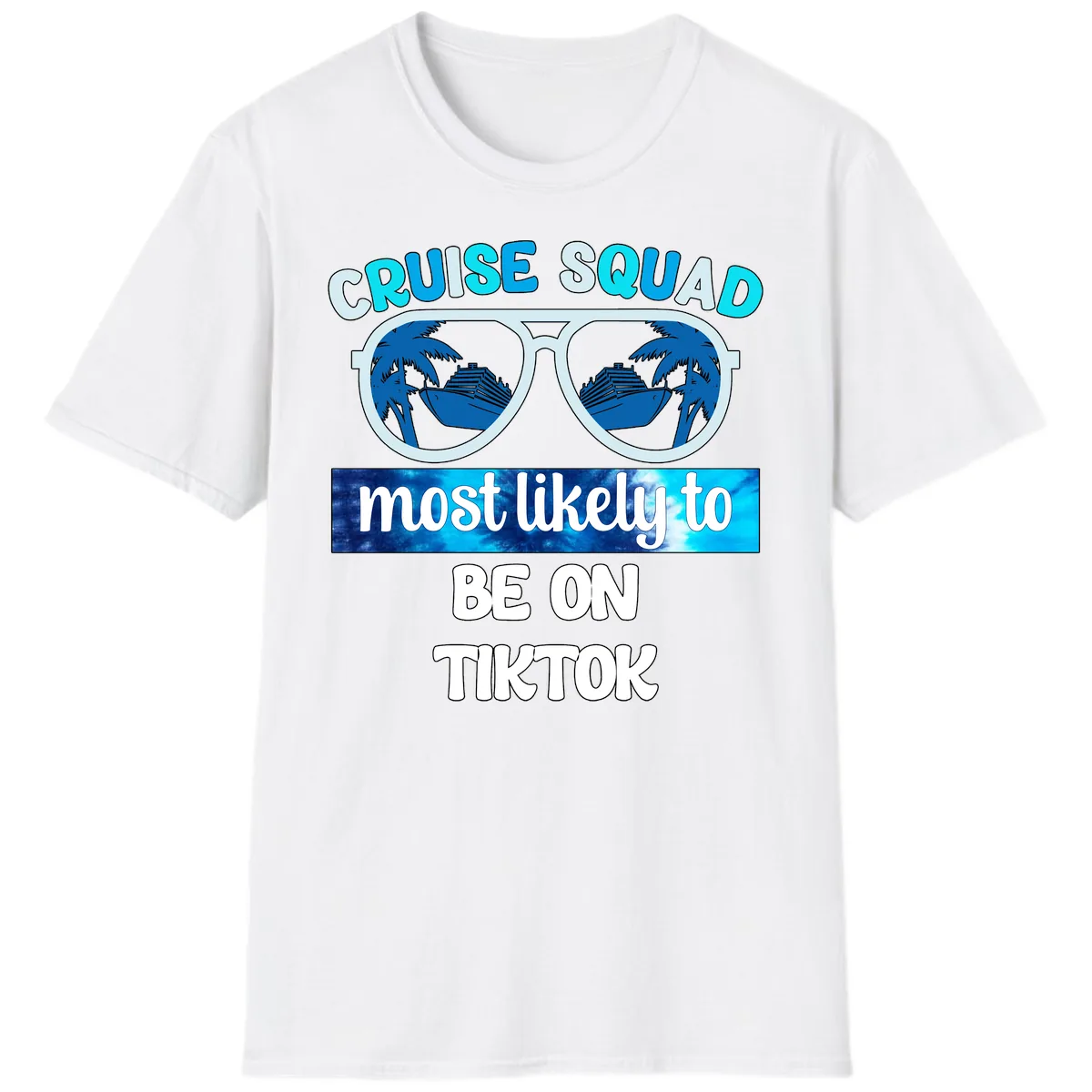 Cruise Squad Most Likely To TikTok T-Shirt in White
