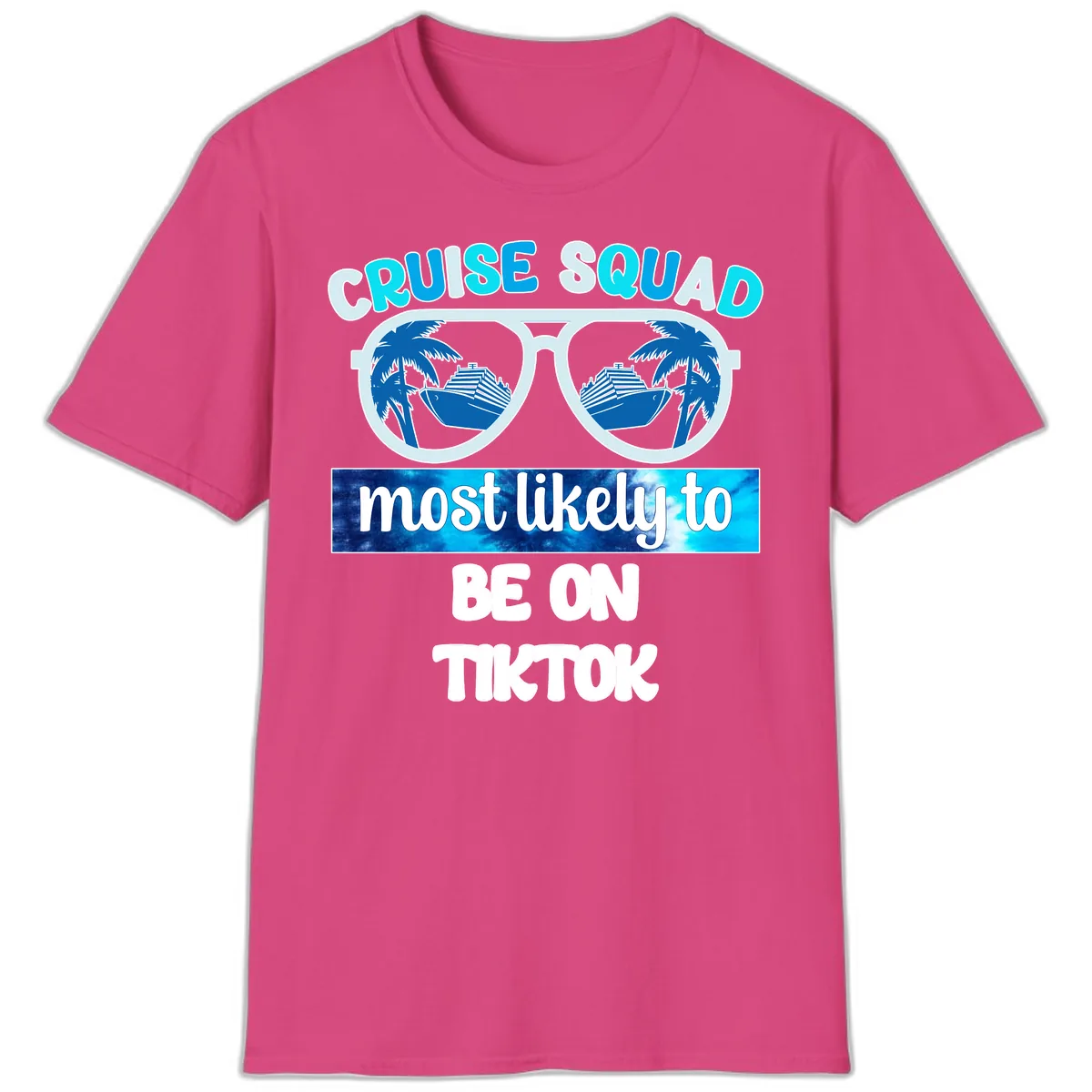 Cruise Squad Most Likely To TikTok T-Shirt in Heliconia