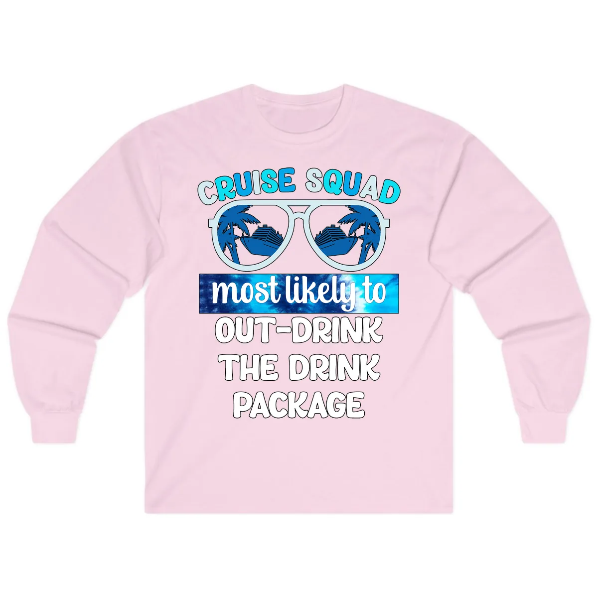 Cruise Squad Out-Drink The Package Long Sleeve in Light Pink