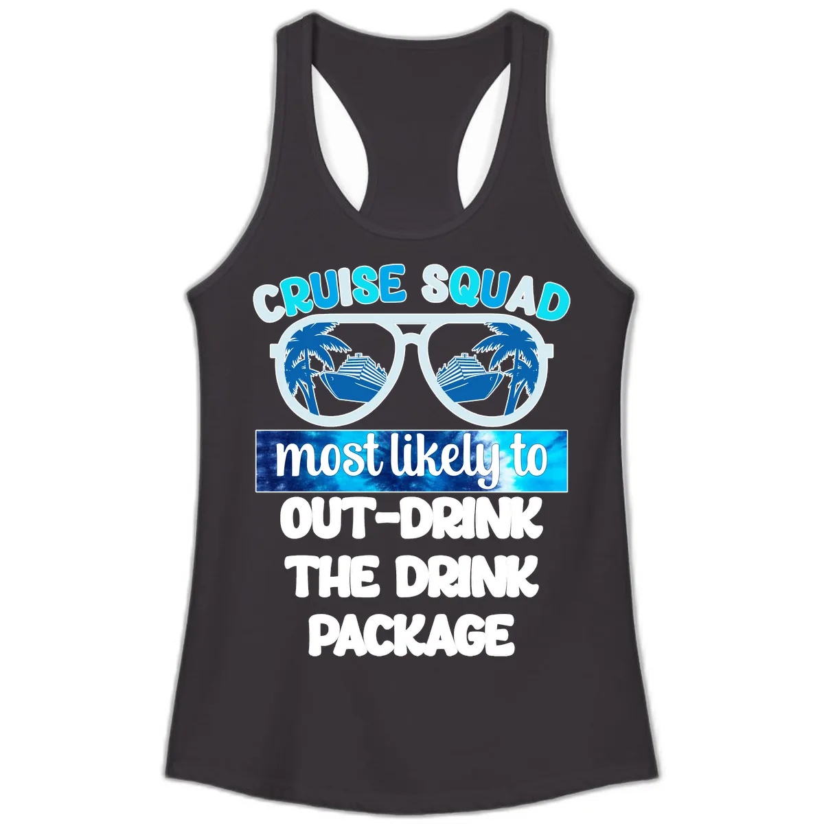 Cruise Squad Out-Drink The Package Ladies Tank in Black