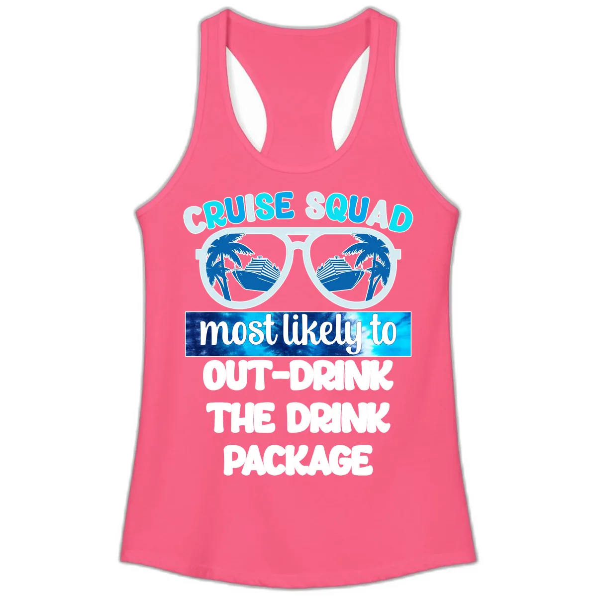 Cruise Squad Out-Drink The Package Ladies Tank in Solid Hot Pink