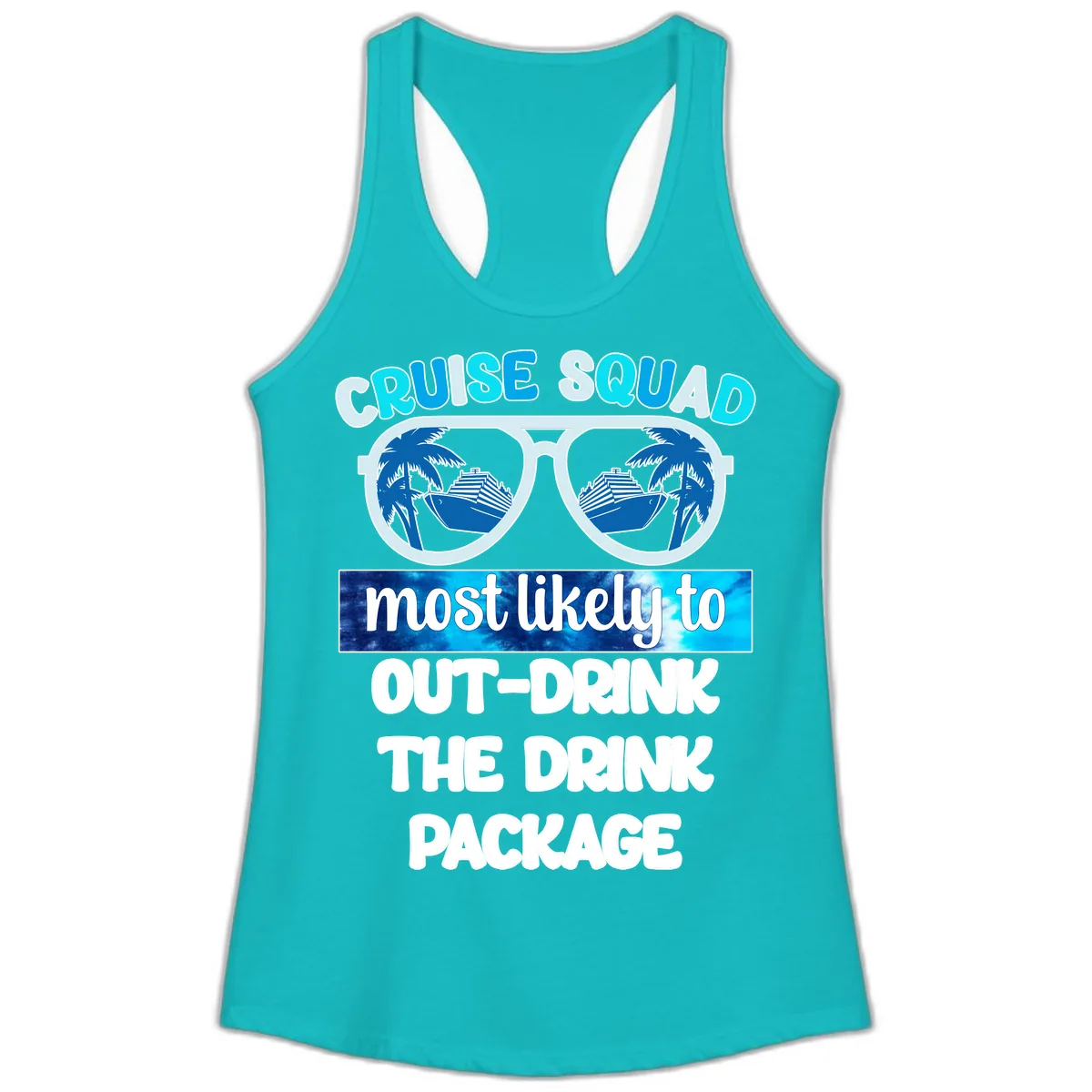 Cruise Squad Out-Drink The Package Ladies Tank in Tahiti Blue