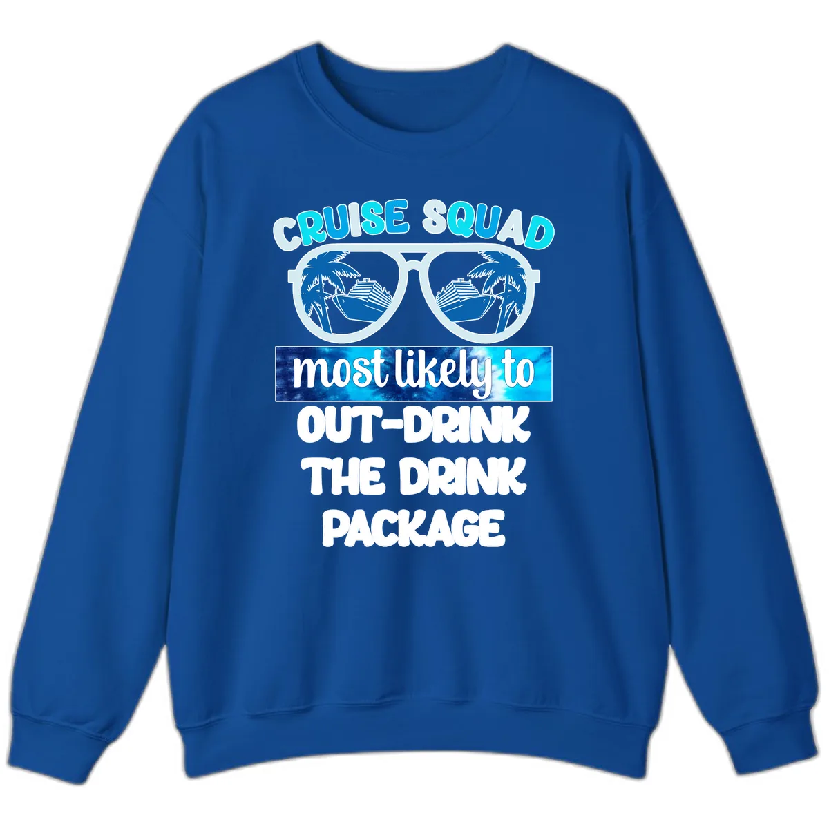 Cruise Squad Out-Drink The Package Sweatshirt in Royal