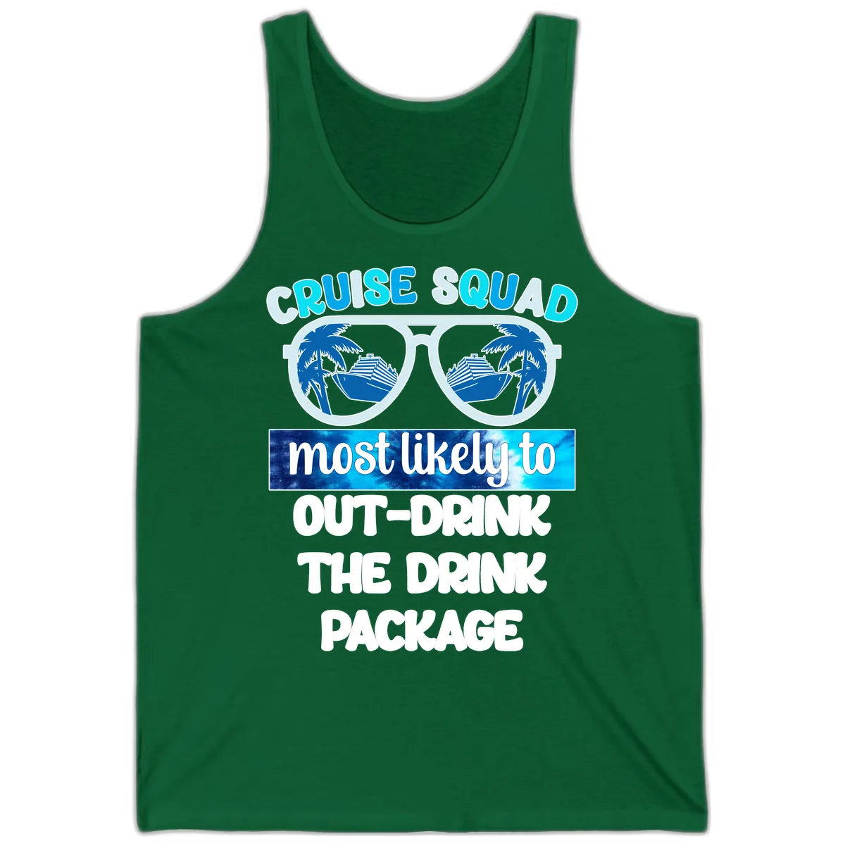 Cruise Squad Out-Drink The Package Tank in Kelly