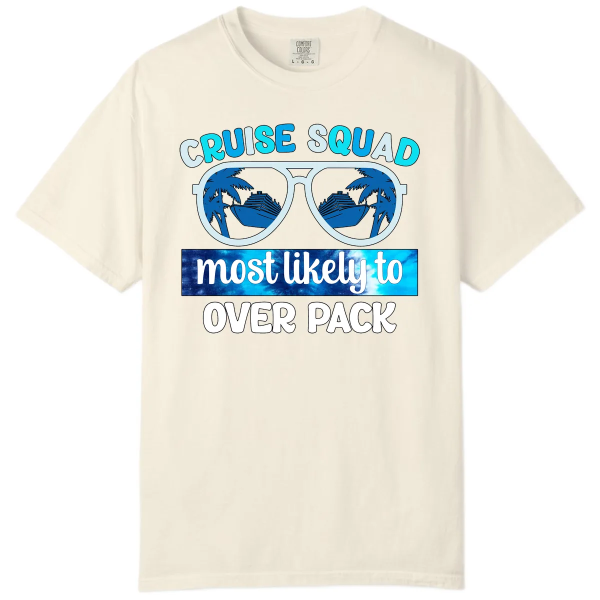 Cruise Squad Most Likely To Overpack Comfort Color in Ivory