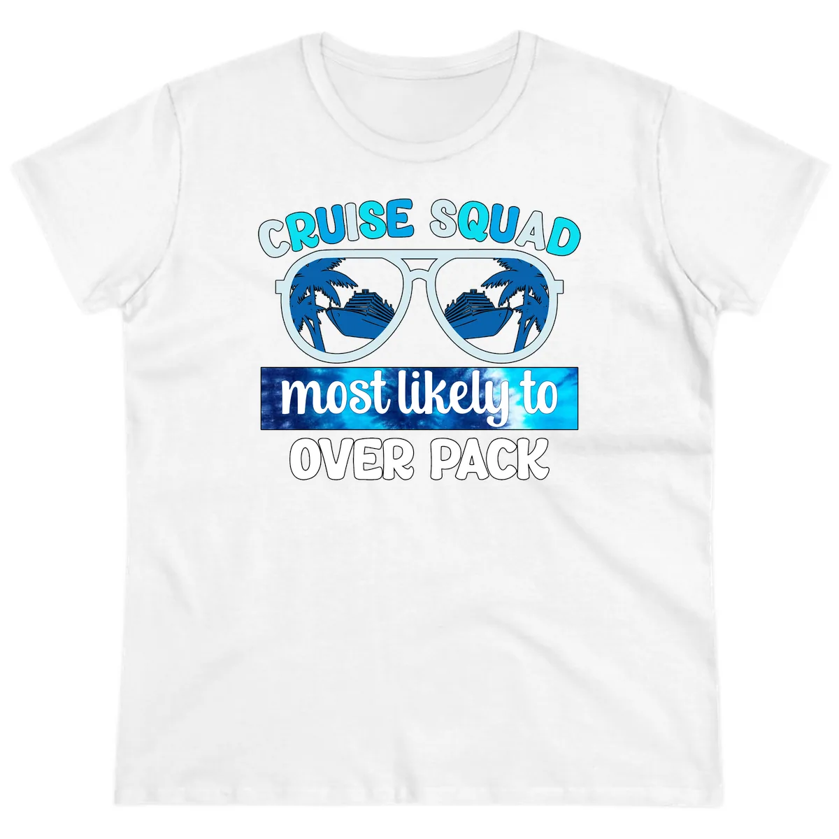 Cruise Squad Most Likely To Overpack Ladies Tee in White