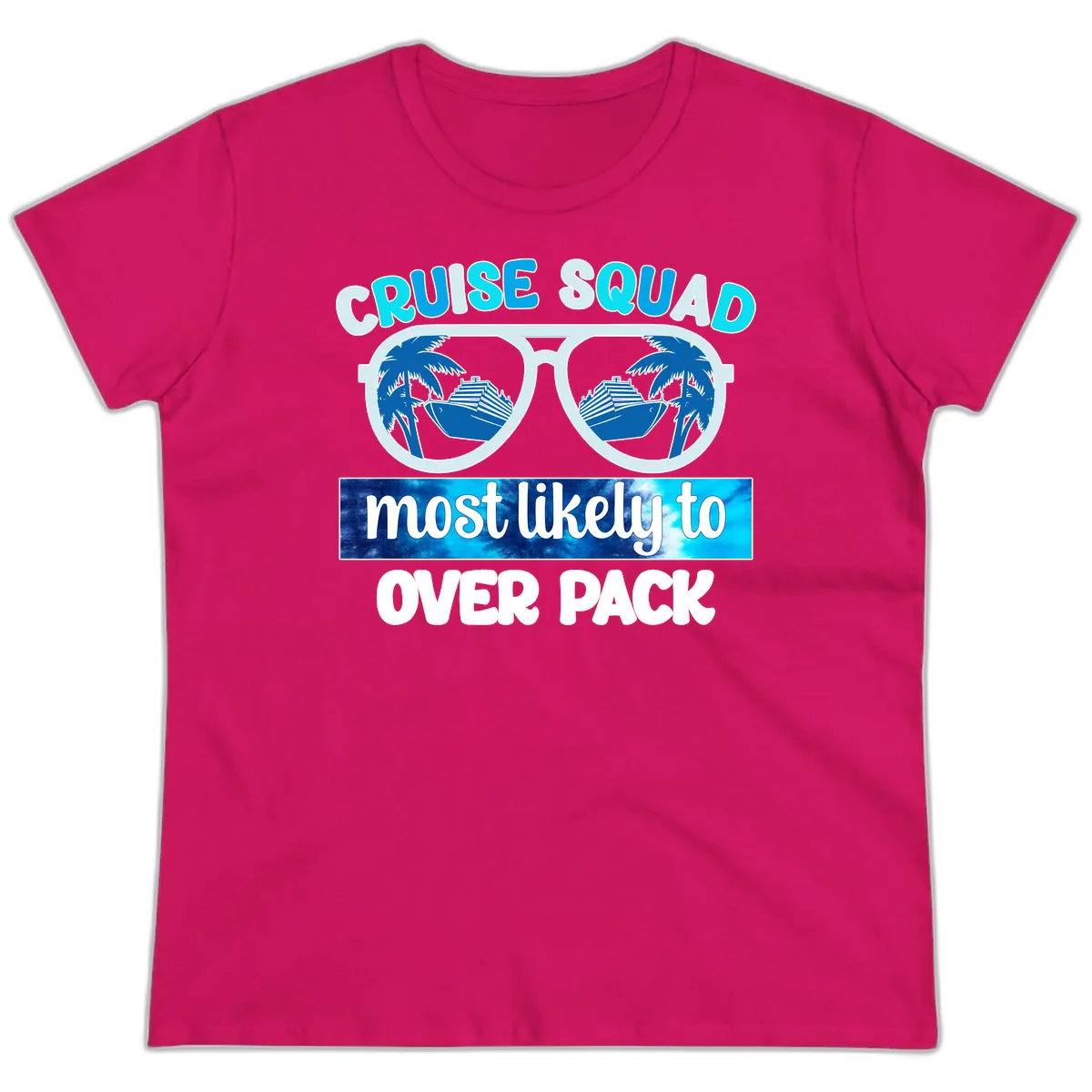 Cruise Squad Most Likely To Overpack Ladies Tee in Heliconia