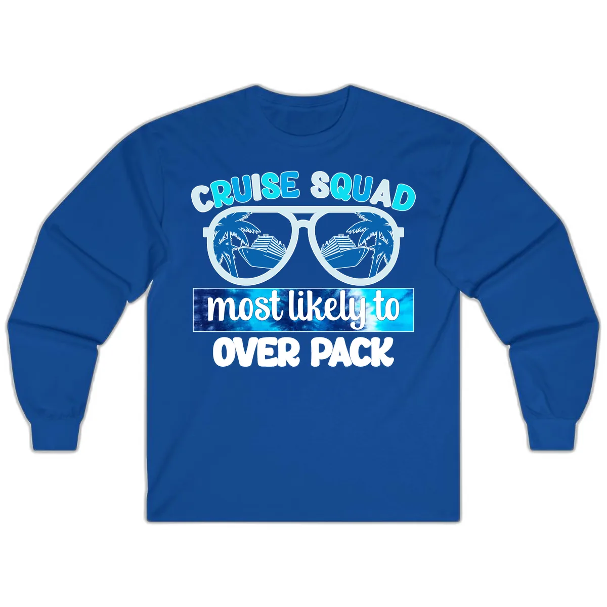 Cruise Squad Most Likely To Overpack Long Sleeve in Royal