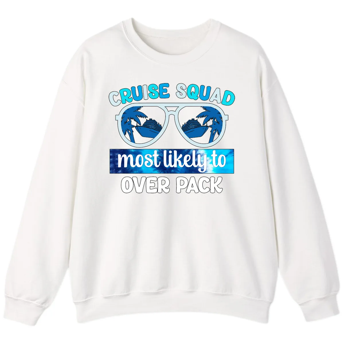 Cruise Squad Most Likely To Overpack Sweatshirt in White