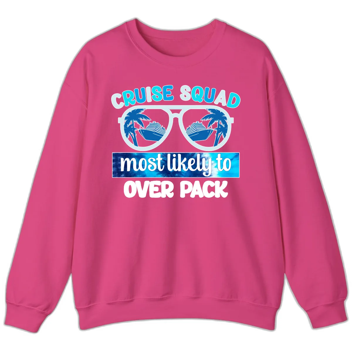 Cruise Squad Most Likely To Overpack Sweatshirt in Heliconia