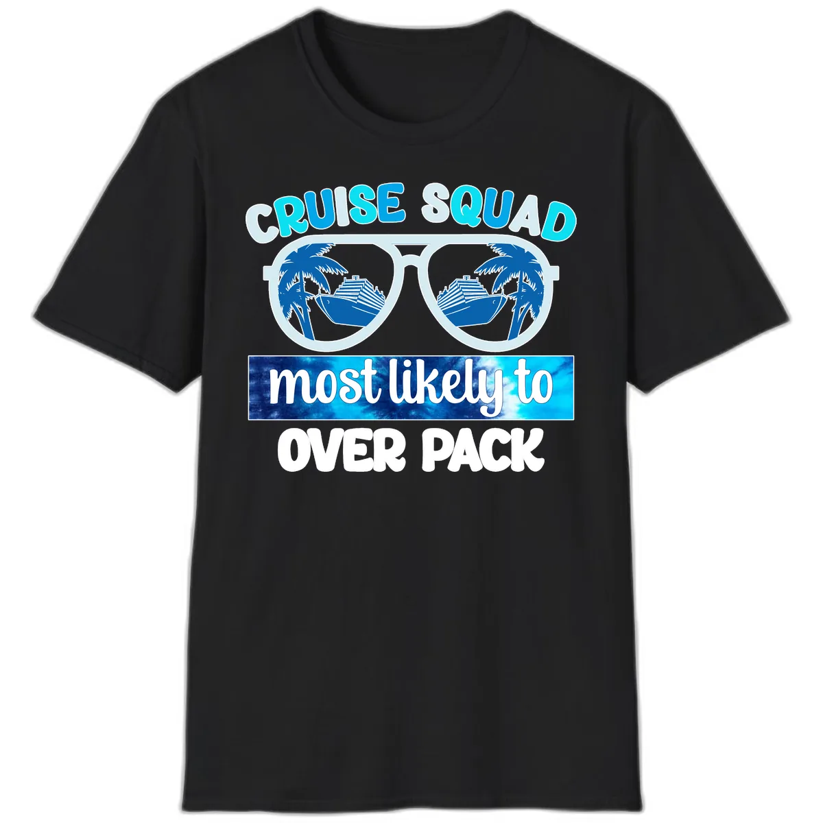 Cruise Squad Most Likely To Overpack T-Shirt in Black