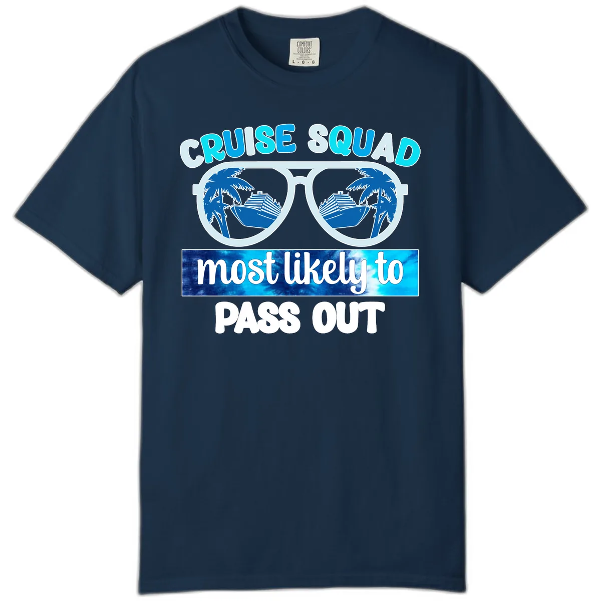 Cruise Squad Most Likely To Pass Out Comfort Color in True Navy