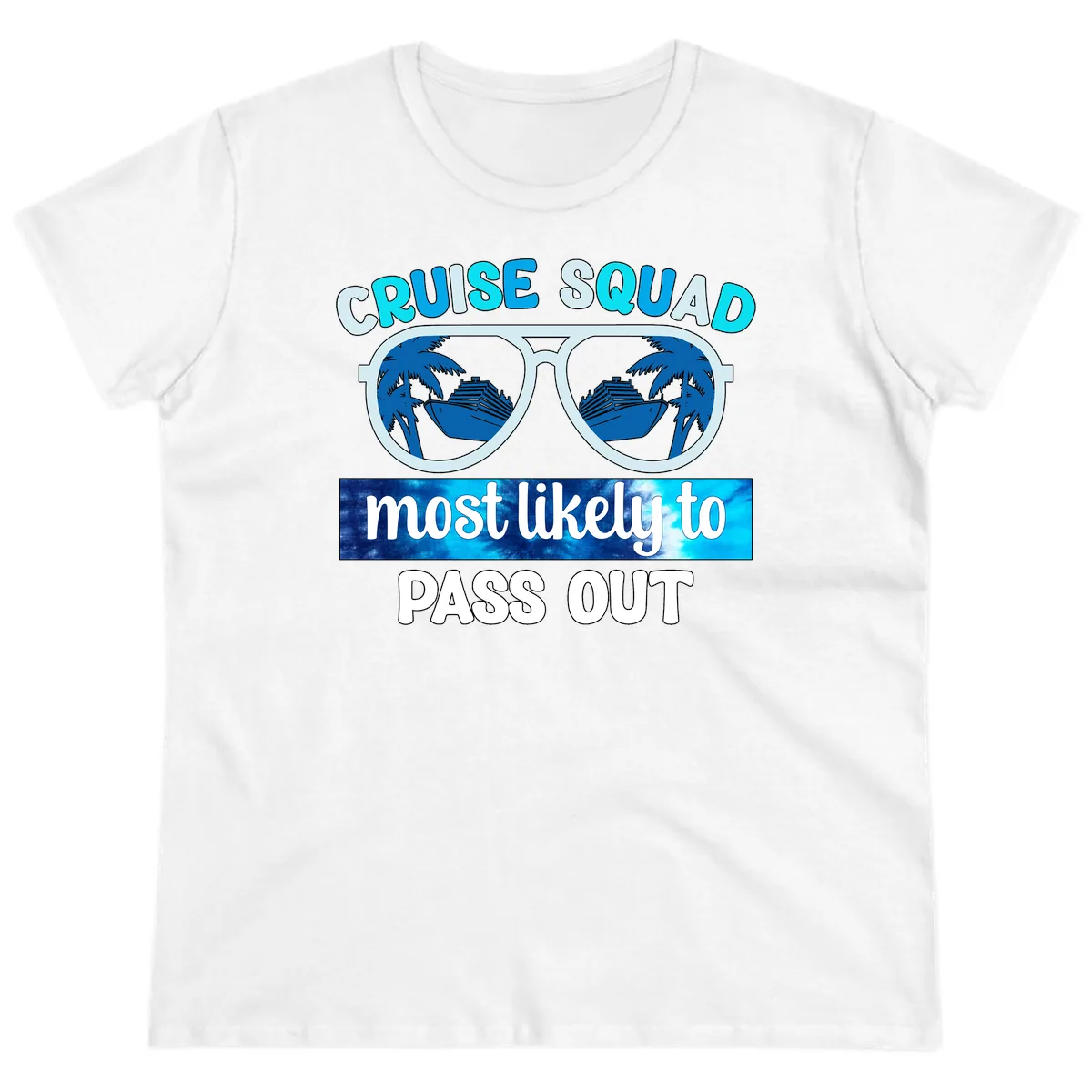 Cruise Squad Most Likely To Pass Out Ladies Tee in White