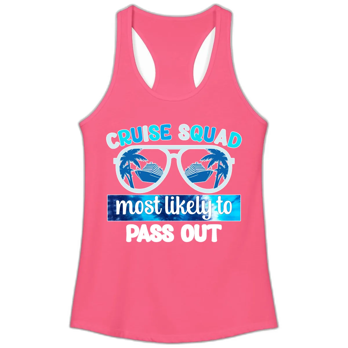 Cruise Squad Most Likely To Pass Out Ladies Tank in Solid Hot Pink