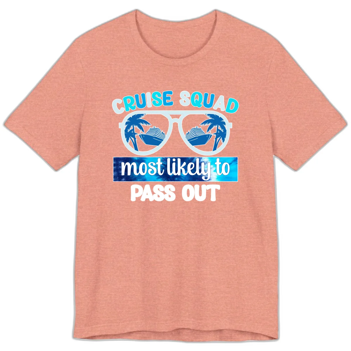 Cruise Squad Most Likely To Pass Out Premium T-Shirt in Heather Sunset