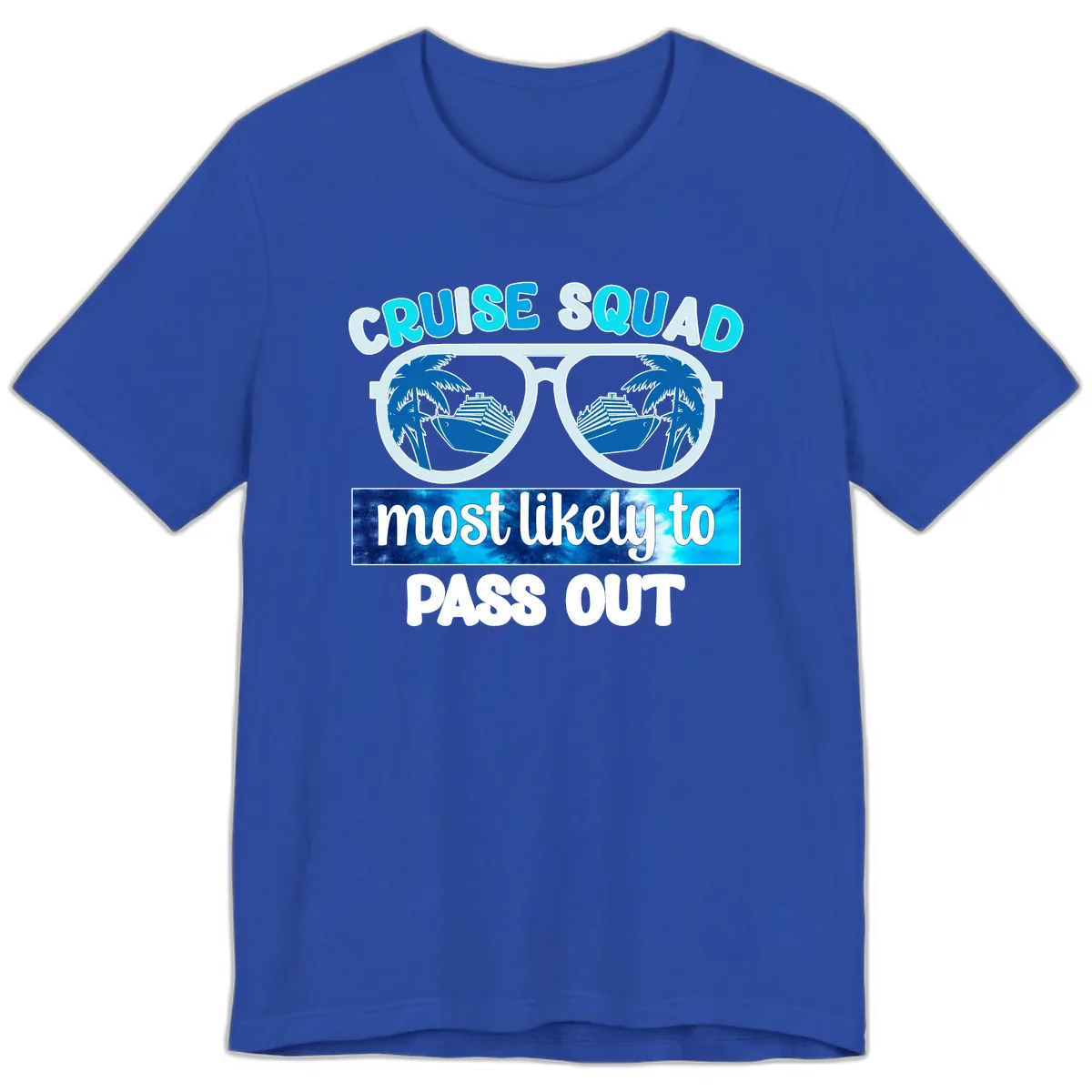 Cruise Squad Most Likely To Pass Out Premium T-Shirt in True Royal