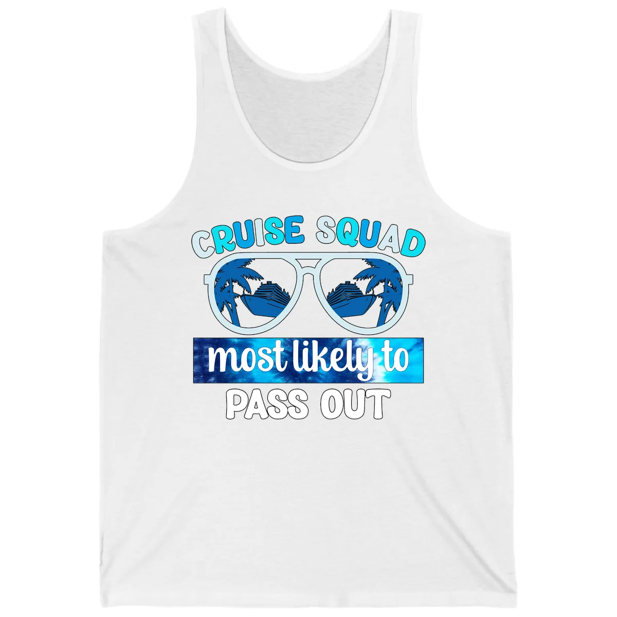 Cruise Squad Most Likely To Pass Out Tank in White