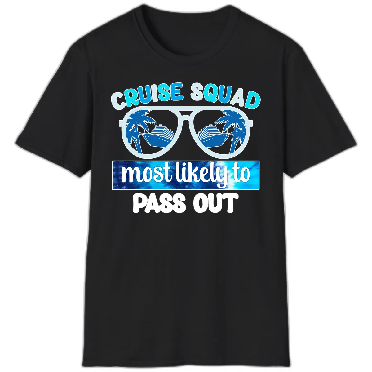 Cruise Squad Most Likely To Pass Out T-Shirt in Black