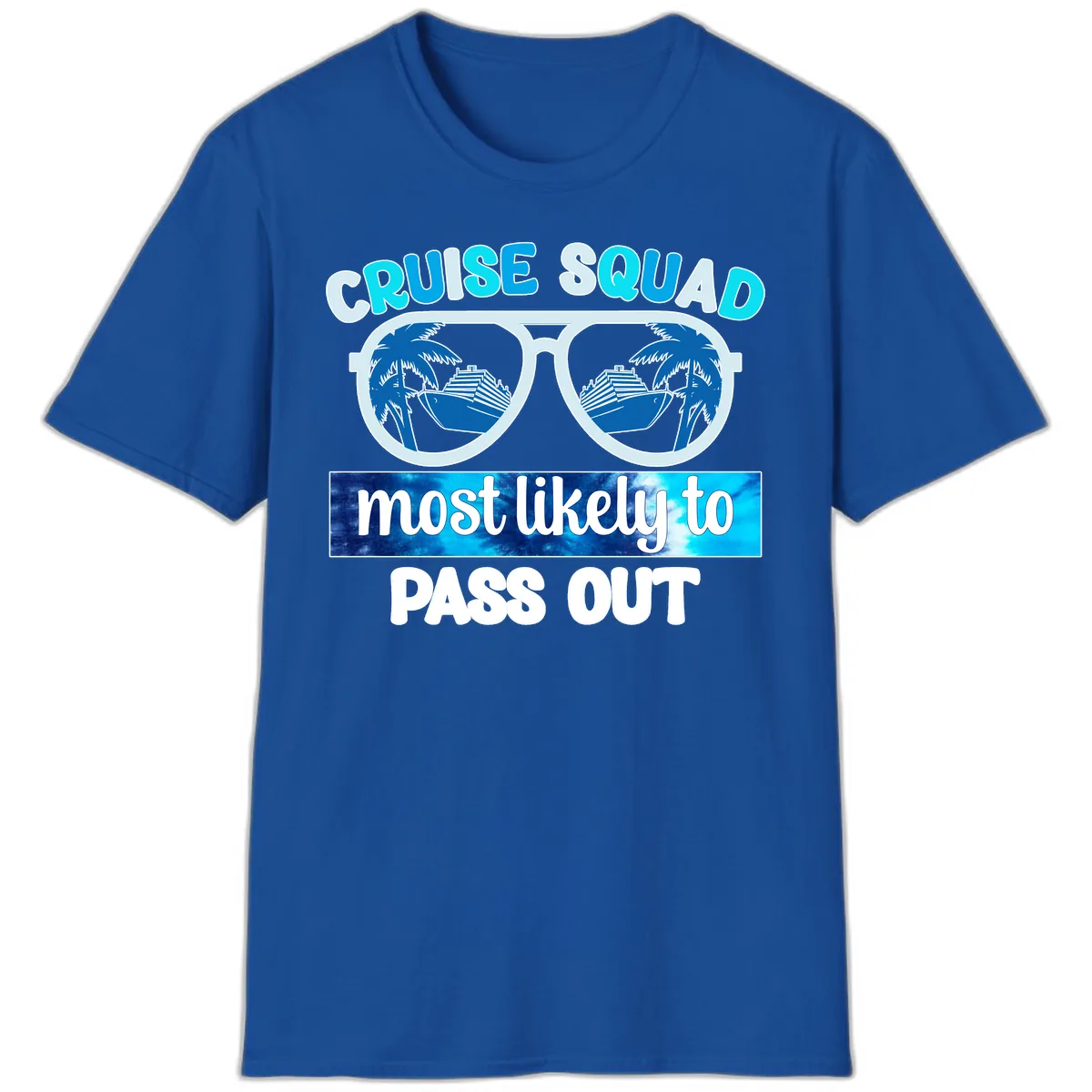 Cruise Squad Most Likely To Pass Out T-Shirt in Royal