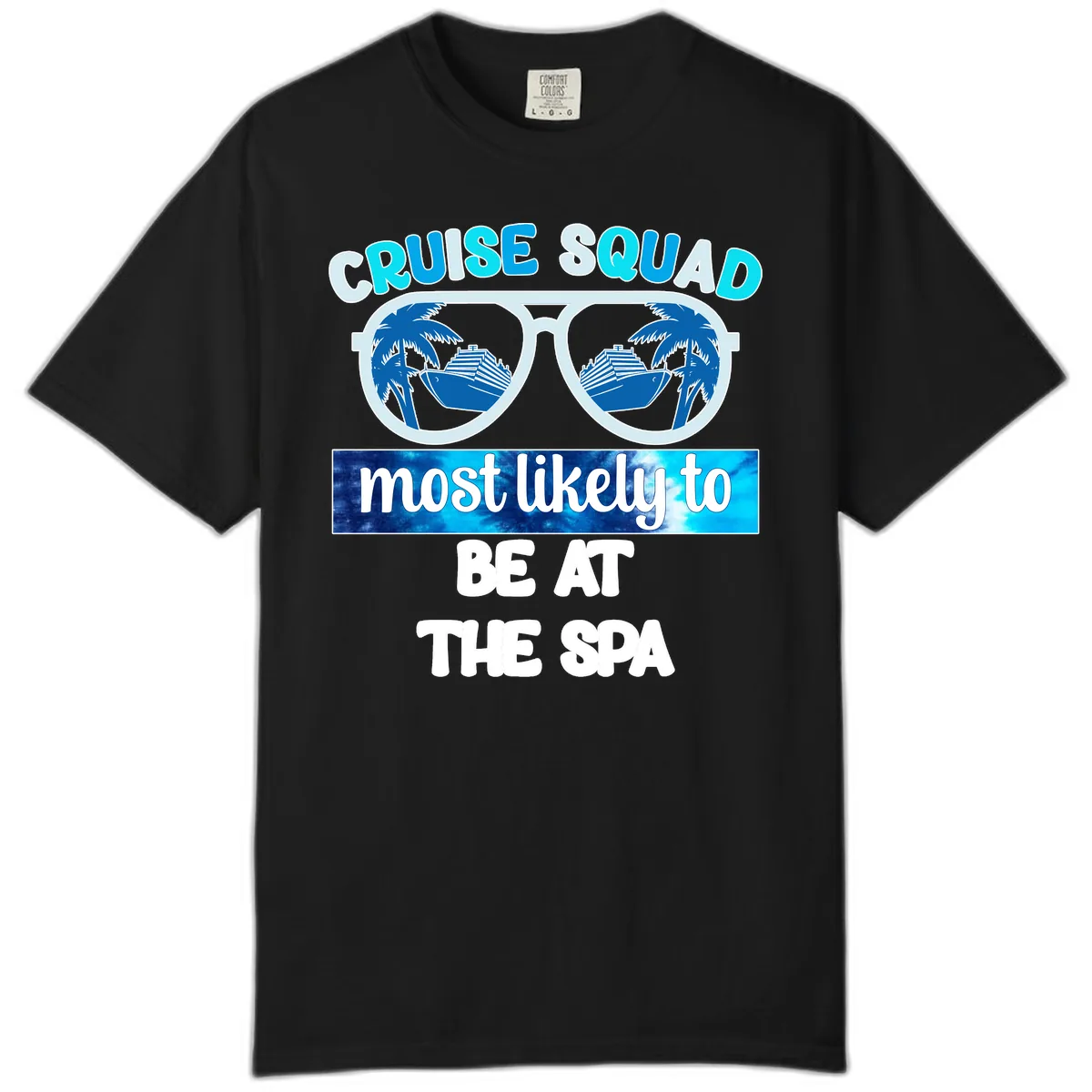 Cruise Squad Most Likely To Be At The Spa Comfort Color in Black