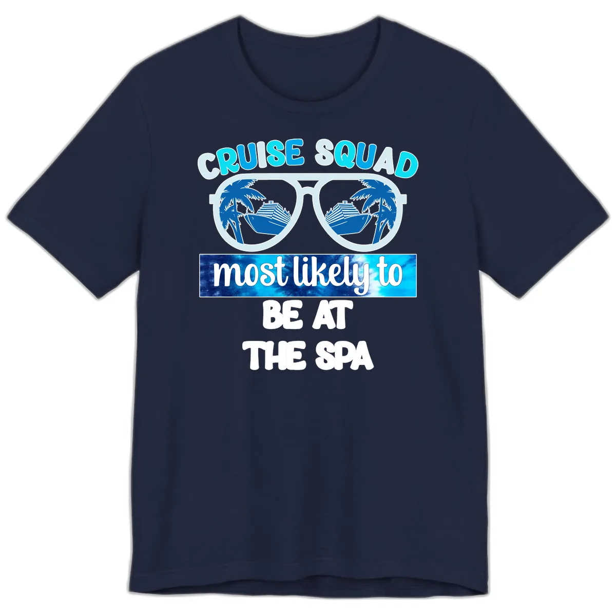 Cruise Squad Most Likely To Be At The Spa Premium T-Shirt in Navy