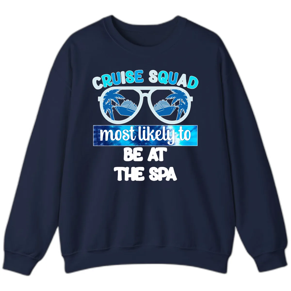 Cruise Squad Most Likely To Be At The Spa Sweatshirt in Navy