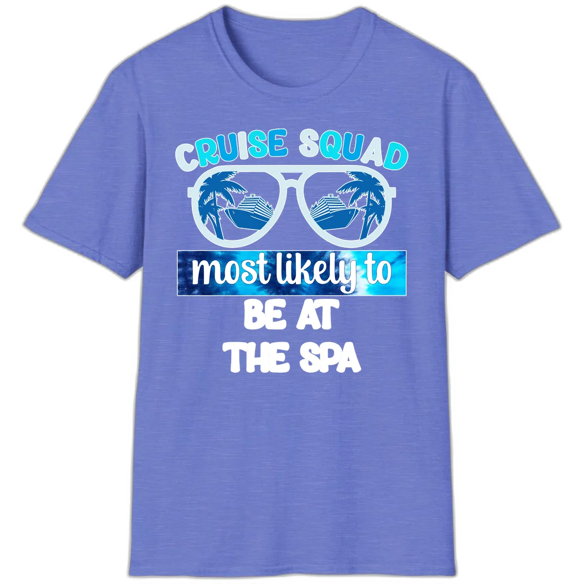 Cruise Squad Most Likely To Be At The Spa T-Shirt in Heather Royal