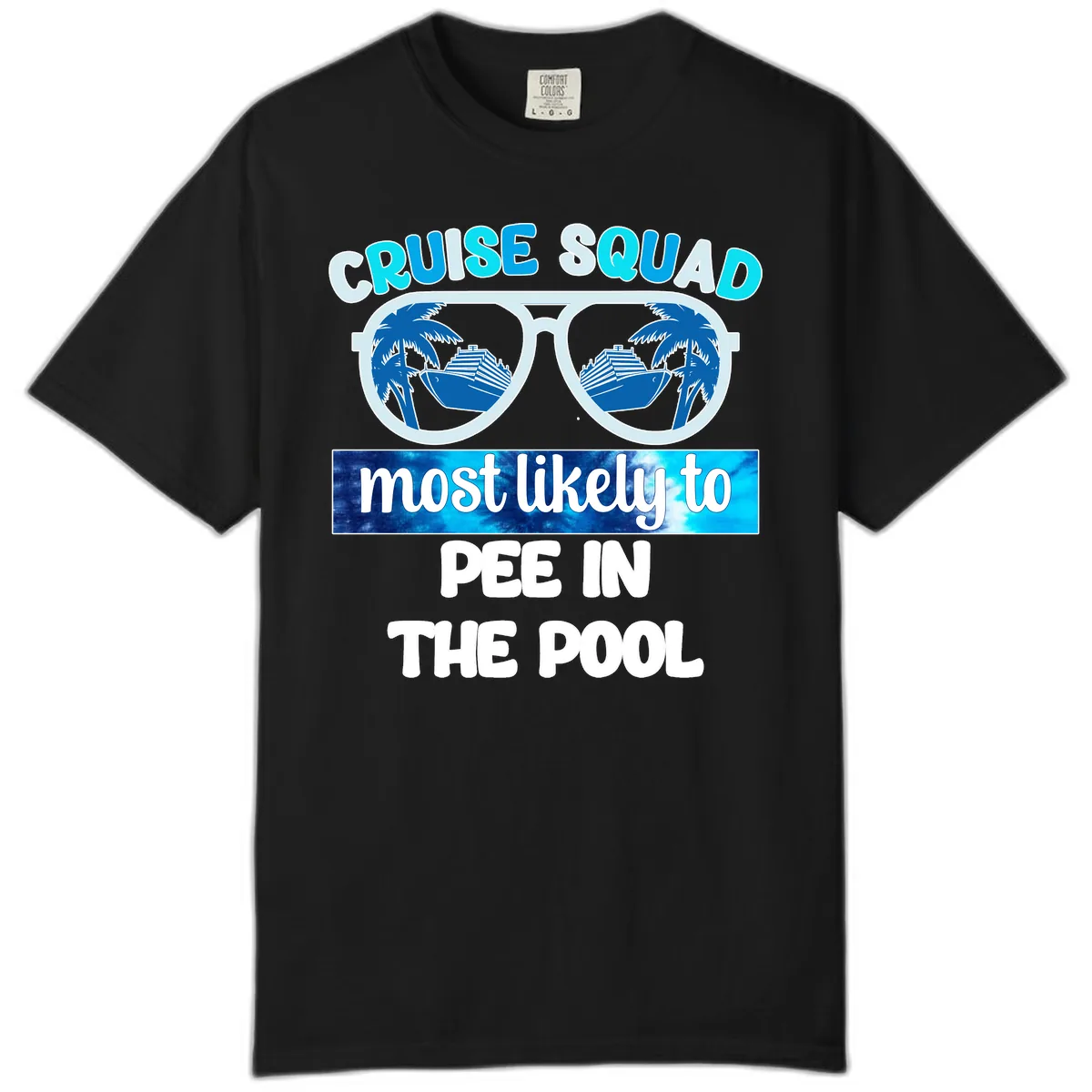 Cruise Squad Most Likely To Pee In The Pool Comfort Color in Black